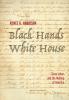 Black Hands White House: Slave Labor and the Making of America