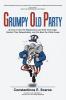 Grumpy Old Party: 20 Tips on How the Republicans Can Shed Their Anger Reclaim Their Respectability and Win Back the White House