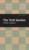 The Troll Garden And Other Stories