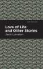 Love of Life and Other Stories