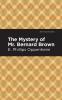 The Mystery of Mr. Benard Brown