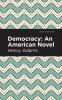 Democracy: An American Novel (Mint Editions)