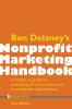 Ben Delaney's Nonprofit Marketing Handbook Second Edition: A hands-on guide to marketing & communications in nonprofit organizations