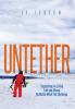 Untether: Inspiration for Living Free and Strong No Matter What the Challenge