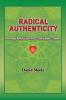 Radical Authenticity: Strong Medicine For Turbulent Times