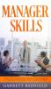 Manager Skills: Complete Step-by-Step Guide on How to Become an Effective Manager and Own Your Decisions Without Apology: 6 (Improve Yourself)