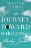 The Journey Toward Wholeness Study Guide