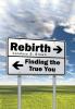 Rebirth . . .