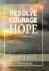 Resolve Courage Hope