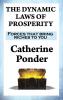 The Dynamic Laws of Prosperity: Forces that bring riches to you