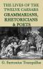 The Lives of the Twelve Caesars -Grammarians Rhetoricians and Poets-