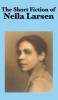 The Short Fiction of Nella Larsen