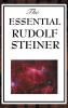 The Essential Rudolf Steiner