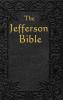 The Jefferson Bible: The Life and Morals of