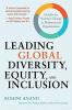 Leading Global Diversity Equity and Inclusion: A Guide for Systemic Change in Multinational Organizations