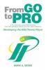 From Go to Pro - A Playing and Coaching Manual for the Aspiring Tennis Player (and Parents)