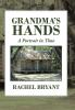 Grandma's Hands: A Portrait in Time