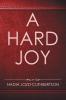 A Hard Joy