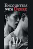 Encounters with Desire