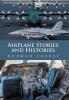 Airplane Stories and Histories