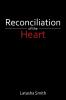 Reconciliation of the Heart