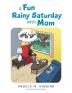 A Fun Rainy Saturday with Mom