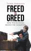 Freed to Greed