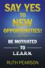 Say Yes to New Opportunities!