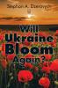 Will Ukraine Bloom Again?