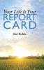 Your Life Is Your Report Card