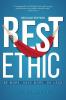 Rest Ethic: Be More Have More Do Less