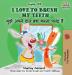 I Love to Brush My Teeth (English Hindi children's book): Bilingual Hindi book for kids (English Hindi Bilingual Collection)