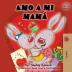 Amo a mi mamá: I Love My Mom -Spanish Edition (Spanish Bedtime Collection)