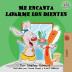 Me encanta lavarme los dientes: I Love to Brush My Teeth (Spanish Edition) (Spanish Bedtime Collection)