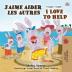 J'aime aider les autres I Love to Help: French English Bilingual Book (French English Bilingual Collection)