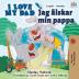 I Love My Dad (English Swedish Bilingual Book) (English Swedish Bilingual Collection)