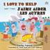 I Love to Help J'aime aider les autres: English French Bilingual Book (English French Bilingual Collection)