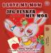 I Love My Mom Jeg elsker min mor: English Danish Bilingual Book (English Danish Bilingual Collection)