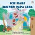 Ich habe meinen Papa lieb: I Love My Dad - German Edition (German Bedtime Collection)