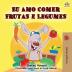 I Love to Eat Fruits and Vegetables (Portuguese Brazilian edition) (Portuguese Bedtime Collection)