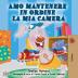 Amo mantenere in ordine la mia camera: I Love to Keep My Room Clean - Italian Edition (Italian Bedtime Collection)