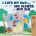 I Love My Dad: English Danish Bilingual Book (English Danish Bilingual Collection)