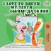 I Love to Brush My Teeth (English Bulgarian Bilingual Book) (English Bulgarian Bilingual Collection)