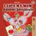 I Love My Mom (English Turkish Bilingual Book) (English Turkish Bilingual Collection)