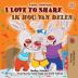 I Love to Share Ik hou van delen: English Dutch Bilingual Book (English Dutch Bilingual Collection)