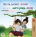 Let's play Mom! (Romanian English Bilingual Book for kids) (Romanian English Bilingual Collection)