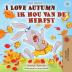 I Love Autumn (English Dutch Bilingual Book) (English Dutch Bilingual Collection)