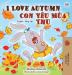 I Love Autumn (English Vietnamese Bilingual Book for Children) (English Vietnamese Bilingual Collection)