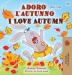 I Love Autumn (Italian English Bilingual Children's Book) (Italian English Bilingual Collection)