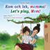 Let's play Mom! (Swedish English Bilingual Book for Children) (Swedish English Bilingual Collection)